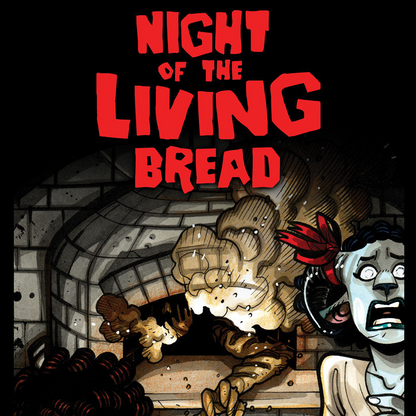 Night of the Living Bread